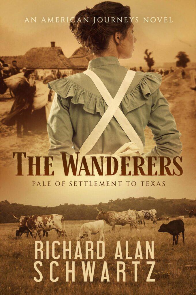 Cover for The Wanderers depicts female protagonist, Rachel Katzenbogen's life in Eastern Europe and her desire to leave her insular, strict Jewish upbringing. Emigrates to Texas, America where she struggles to fit into a very different way of life without losing her identity.
