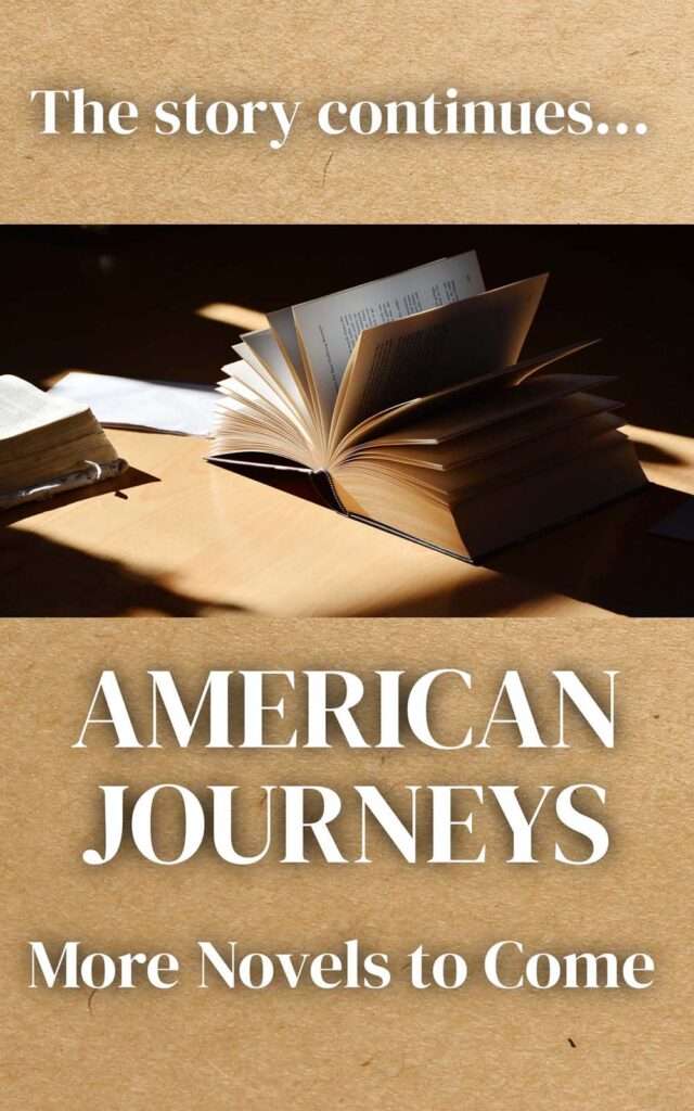 The story continues with more books to come in American Journeys